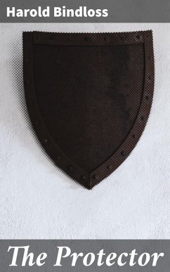 The Protector (eBook, ePUB) - Bindloss, Harold