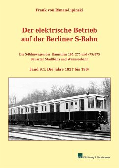 Der elektrische Betrieb auf der Berliner S-Bahn - Riman-Lipinski, Frank von