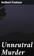 Unneutral Murder (eBook, ePUB) - Bild 1