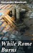 While Rome Burns (eBook, ePUB) - Bild 1