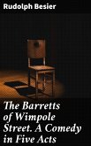 The Barretts of Wimpole Street. A Comedy in Five Acts (eBook, ePUB)