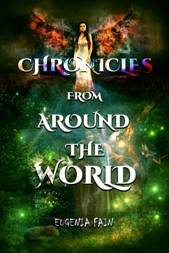 Chronicles From Around The World (eBook, ePUB) - Fain, Eugenia
