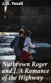 Nutbrown Roger and I, A Romance of the Highway (eBook, ePUB)