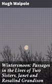 Wintersmoon: Passages in the Lives of Two Sisters, Janet and Rosalind Grandison (eBook, ePUB)