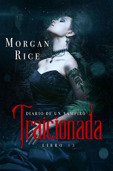 Traicionada (Libro # 3 del Diario de un Vampiro) (eBook, ePUB) Traicionada (Libro # 3 del Diario de un Vampiro) (eBook, ePUB)