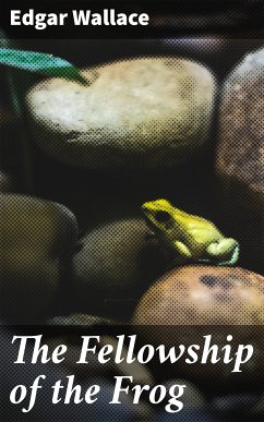 The Fellowship of the Frog (eBook, ePUB) - Wallace, Edgar