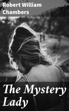 The Mystery Lady (eBook, ePUB) - Chambers, Robert William