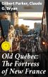Old Québec: The Fortress of New France... - Bild 1