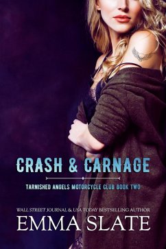Cover Crash & Carnage (Tarnished Angels Motorcycle Club, #2) (eBook, ePUB)