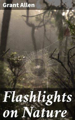 Flashlights on Nature (eBook, ePUB) - Allen, Grant