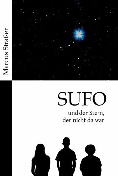 SUFO - und der Stern, der nicht da war (eBook, ePUB) - Straßer, Marcus