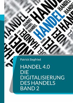 Handel 4.0 Die Digitalisierung des Handels - Siegfried, Patrick