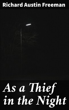 As a Thief in the Night (eBook, ePUB) - Freeman, Richard Austin