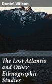 The Lost Atlantis and Other Ethnographic Studies (eBook, ePUB)