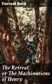 The Retreat, or The Machinations of Henry (eBook, ePUB)