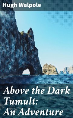 Cover Above the Dark Tumult: An Adventure (eBook, ePUB)