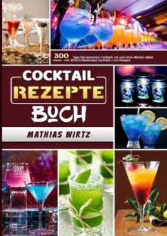 Cocktail Rezepte Buch - Wirtz, Mathias
