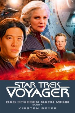 Star Trek - Voyager 16: Das Streben nach mehr, Buch 1 (eBook, ePUB) - Beyer, Kirsten