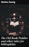 The Old Book Peddler and other tales for bibliophiles (eBook, ePUB)