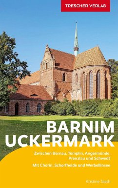 TRESCHER Reiseführer Barnim und Uckermark - Kristine Jaath