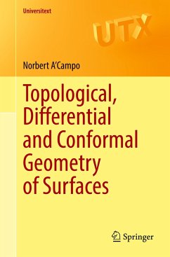 Topological, Differential and Conformal Geometry of Surfaces - A'Campo, Norbert