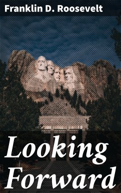 Looking Forward (eBook, ePUB) - Roosevelt, Franklin D.