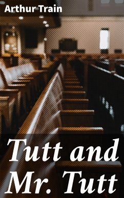 Tutt and Mr. Tutt (eBook, ePUB) - Train, Arthur