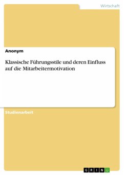 Klassische Führungsstile und deren Einfluss auf die Mitarbeitermotivation (eBook, PDF)