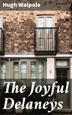 The Joyful Delaneys (eBook, ePUB) - Walpole, Hugh