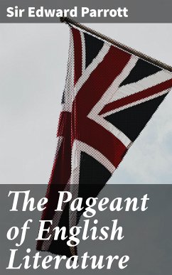 The Pageant of English Literature (eBook, ePUB) - Parrott, Sir Edward