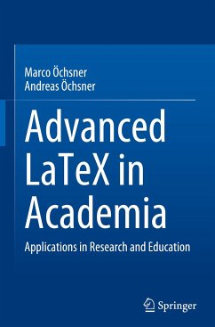 Advanced LaTeX in Academia - Öchsner, Marco;Öchsner, Andreas