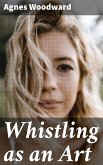 Whistling as an Art (eBook, ePUB)