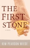 The First Stone: A Novel (eBook, ePUB)