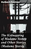 The Kidnapping of Madame Storey and Other Stories (Madame Storey) (eBook, ePUB)