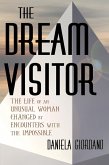 The Dream Visitor: the Life of an Unusual Woman Changed by Encounters with The Impossible (eBook, ePUB)