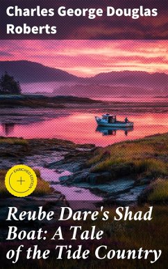 Reube Dare's Shad Boat: A Tale of the Tide Country (eBook, ePUB) - Roberts, Charles George Douglas