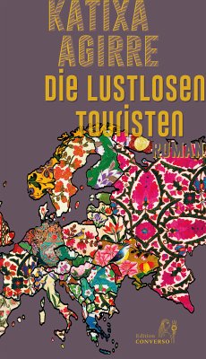 Die lustlosen Touristen (eBook, ePUB) - Agirre, Katixa