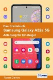 Das Praxisbuch Samsung Galaxy A52s 5G - Anleitung für Einsteiger (eBook, PDF)