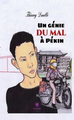 Un génie du mal à Pékin (eBook, ePUB) - Daullé, Thierry