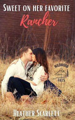 Sweet on her Favorite Rancher (Wildwood Falls, #2) (eBook, ePUB) - Scarlett, Heather