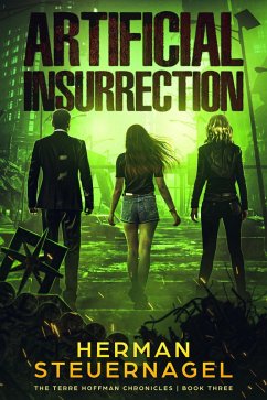 Artificial Insurrection (The Terre Hoffman Chronicles, #3) (eBook, ePUB) - Steuernagel, Herman