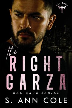 The Right Garza (Red Cage, #1) (eBook, ePUB) - Cole, S. Ann