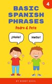 Basic Spanish Phrases: Learn Beginner Spanish to English Book for Kids (Pedro & Pete Spanish Kids, #4) (eBook, ePUB)