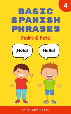 Cover Basic Spanish Phrases: Learn Beginner Spanish to English Book for Kids (Pedro & Pete Spanish Kids, #4) (eBook, ePUB)