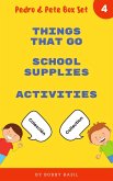 Learn Basic Spanish to English Words: Things That Go . School Supplies . Activities (Pedro & Pete Books for Kids Bundle Box Set, #4) (eBook, ePUB)