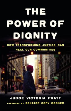 The Power of Dignity (eBook, ePUB) - Pratt, Judge Victoria