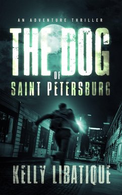 The Dog of Saint Petersburg (eBook, ePUB) - Libatique, Kelly