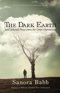 The Dark Earth and Selected Prose from the Great Depression - Babb, Sanora