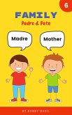 Family: Learn Basic Spanish to English Words (Pedro & Pete Spanish Kids, #6) (eBook, ePUB)