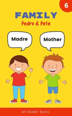 Family: Learn Basic Spanish to English Words (Pedro & Pete Spanish Kids, #6) (eBook, ePUB) - Basil, Bobby